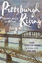 Book cover of Pittsburgh Rising by Edward Muller