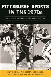Book cover of Pittsburgh Sports in the 1970s by David Finoli