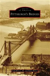 Book cover of Pittsburgh's Bridges by Todd Wilson PE