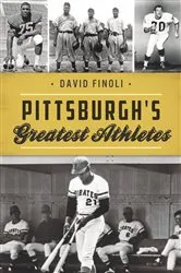 Book cover of Pittsburgh's Greatest Athletes by David Finoli