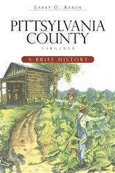 Book cover of Pittsylvania County, Virginia by Larry G. Aaron