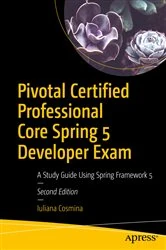 Book cover of Pivotal Certified Professional Core Spring 5 Developer Exam (2nd ed.) by Iuliana Cosmina