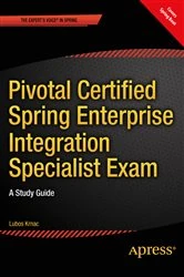 Book cover of Pivotal Certified Spring Enterprise Integration Specialist Exam by Lubos Krnac