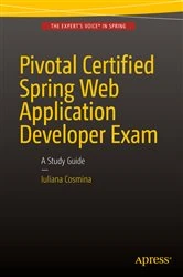 Book cover of Pivotal Certified Spring Web Application Developer Exam by Iuliana Cosmina