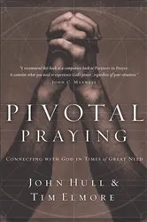 Book cover of Pivotal Praying by John Hull
