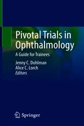 Book cover of Pivotal Trials in Ophthalmology by Jenny C. Dohlman