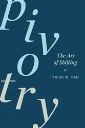 Book cover of Pivotry by Yan, Trish, R.