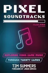 Book cover of Pixel Soundtracks by Tim Summers