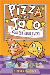 Book cover of Pizza and Taco: Coolest Club Ever! by Stephen Shaskan