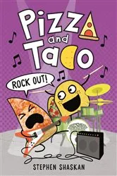 Book cover of Pizza and Taco: Rock Out! by Stephen Shaskan