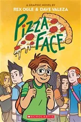 Book cover of Pizza Face: A Graphic Novel by Rex Ogle