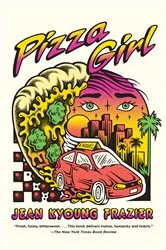 Book cover of Pizza Girl by Jean Kyoung Frazier