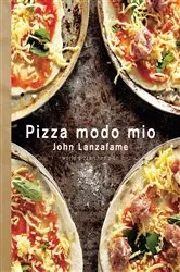 Book cover of Pizza Modo Mio by John Lanzafame