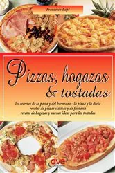 Book cover of Pizzas, hogazas & tostadas. Las Guias Faciles by Francesco Lapi