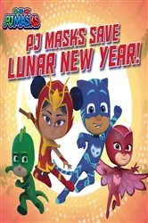 Book cover of PJ Masks Save Lunar New Year! by May Nakamura