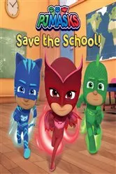 Book cover of PJ Masks Save the School! by Lisa Lauria