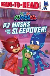 Book cover of PJ Masks Save the Sleepover! by May Nakamura