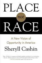Book cover of Place, Not Race by Sheryll Cashin