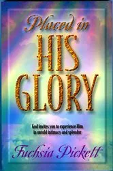 Book cover of Placed In His Glory by Fuchsia Pickett