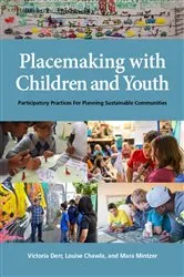 Book cover of Placemaking with Children and Youth by Victoria Derr