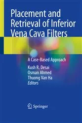 Book cover of Placement and Retrieval of Inferior Vena Cava Filters by Kush R. Desai