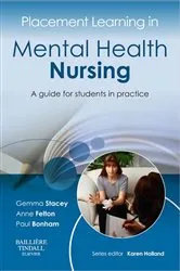 Book cover of Placement Learning in Mental Health Nursing by Stacey PhD, MN, RN (MENTAL HEALTH), PGCHE, PFHEAD, Gemma