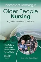 Book cover of Placement Learning in Older People Nursing by McGarry DHSci, MMedSci, PGDip (Medical ethics), BA (Hons), RN (MH), Julie
