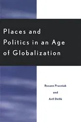 Book cover of Places and Politics in an Age of Globalization by Roxann Prazniak