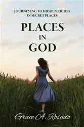 Book cover of Places in God by Grace A. Rosado