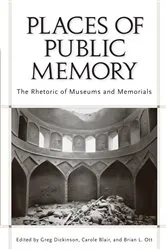Book cover of Places of Public Memory by Greg Dickinson