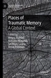 Book cover of Places of Traumatic Memory by Amy L. Hubbell