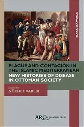 Book cover of Plague and Contagion in the Islamic Mediterranean by Nükhet Varlik