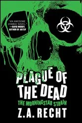 Book cover of Plague of the Dead by Z.A. Recht