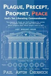 Book cover of Plague, Precept, Prophet, Peace by Paul A Chernoch