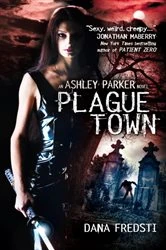 Book cover of Plague Town by Dana Fredsti