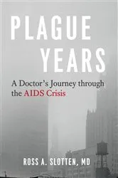 Book cover of Plague Years by Ross A. Slotten