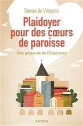 Book cover of Plaidoyer pour des coeurs de paroisse by Père Damien de Villepoix