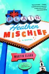 Book cover of Plain Heathen Mischief by Martin Clark