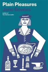 Book cover of Plain Pleasures by Jane Bowles