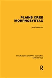 Book cover of Plains Cree Morphosyntax by Amy Dahlstrom