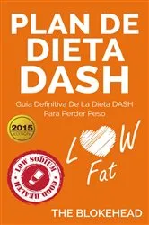 Book cover of Plan de dieta DASH: Guía definitiva de la dieta DASH para perder peso by The Blokehead