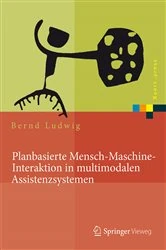 Book cover of Planbasierte Mensch-Maschine-Interaktion in multimodalen Assistenzsystemen by Bernd Ludwig