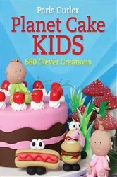 Book cover of Planet Cake Kids by Paris Cutler