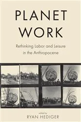 Book cover of Planet Work by Ryan Hediger