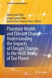 Book cover of Planetary Health and Climate Change: Understanding the Impacts of Climate Change to the Well-Being of Our Planet by Walter Leal Filho