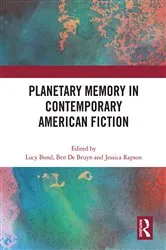 Book cover of Planetary Memory in Contemporary American Fiction by Lucy Bond