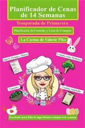 Book cover of Planificador de cenas de 14 semanas. Temporada de Primavera by Valerie Pike