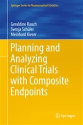Book cover of Planning and Analyzing Clinical Trials with Composite Endpoints by Geraldine Rauch