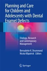 Book cover of Planning and Care for Children and Adolescents with Dental Enamel Defects by Bernadette K. Drummond