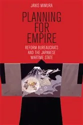 Book cover of Planning for Empire by Janis A. Mimura